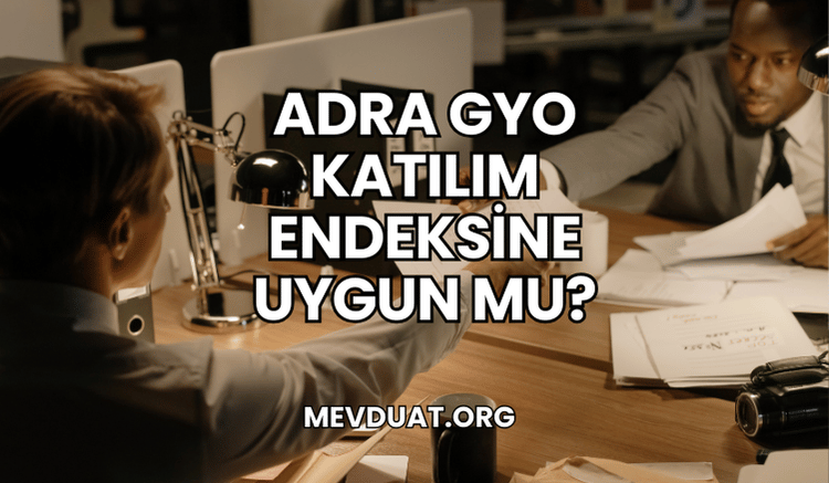 Adra GYO Katılım Endeksine Uygun mu?