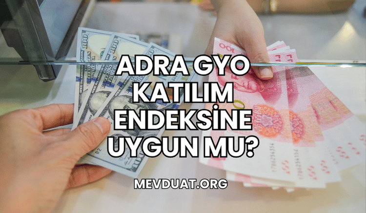 Adra GYO Katılım Endeksine Uygun mu?