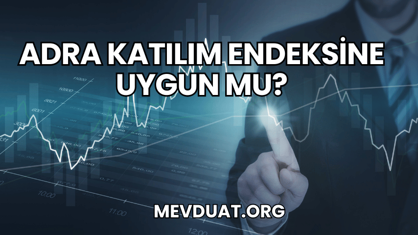 Adra Katılım Endeksine Uygun mu?