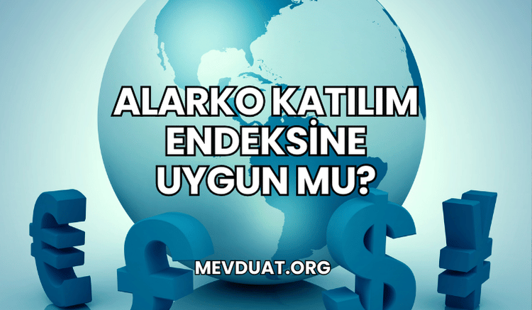 Alarko Katılım Endeksine Uygun mu?