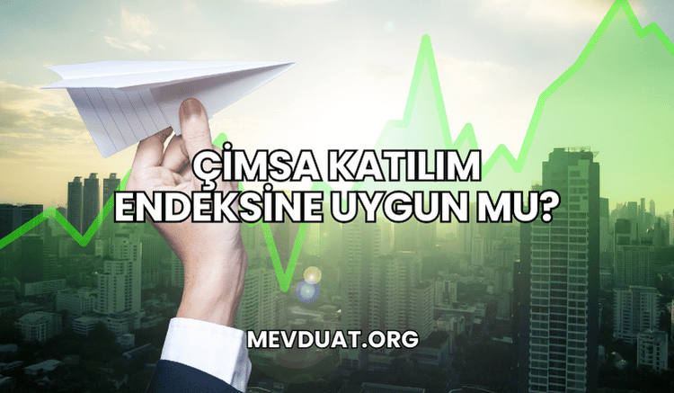 Çimsa Katılım Endeksine Uygun mu?