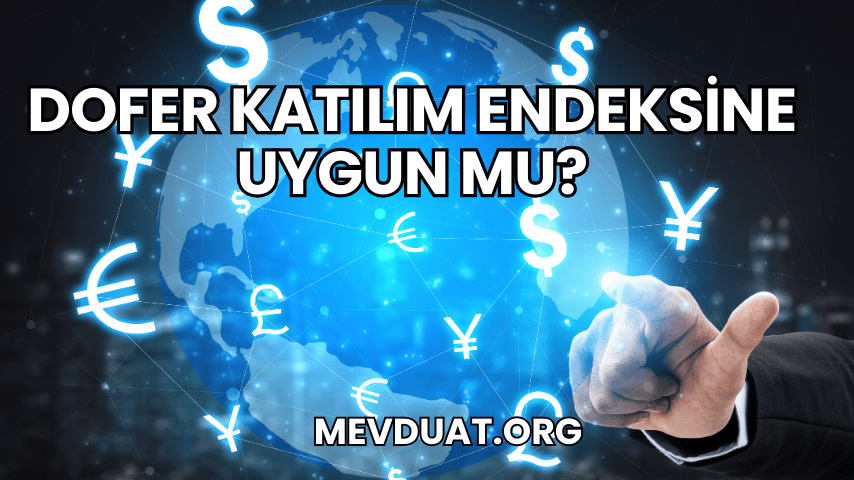 Dofer Katılım Endeksine Uygun mu?