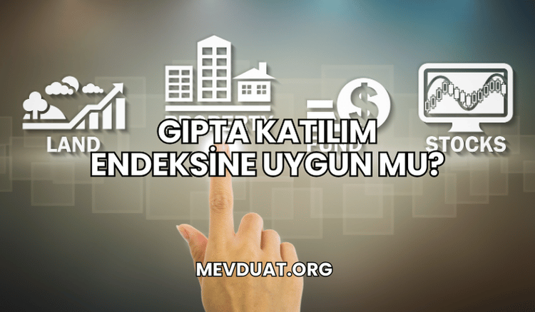 Gıpta Katılım Endeksine Uygun mu?