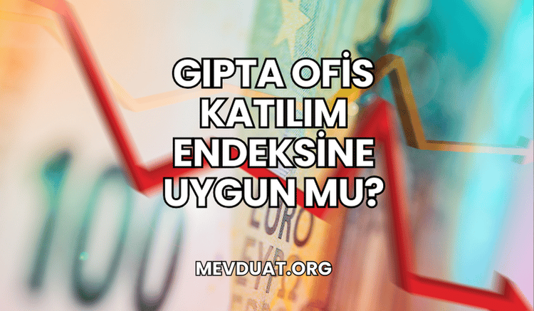 Gıpta Ofis Katılım Endeksine Uygun mu?