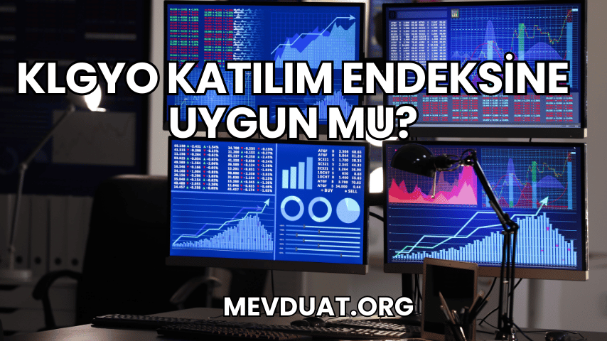 KLGYO Katılım Endeksine Uygun mu?