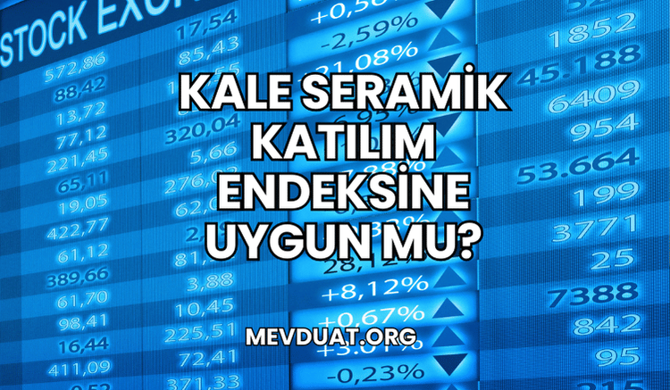 Kale Seramik Katılım Endeksine Uygun mu?