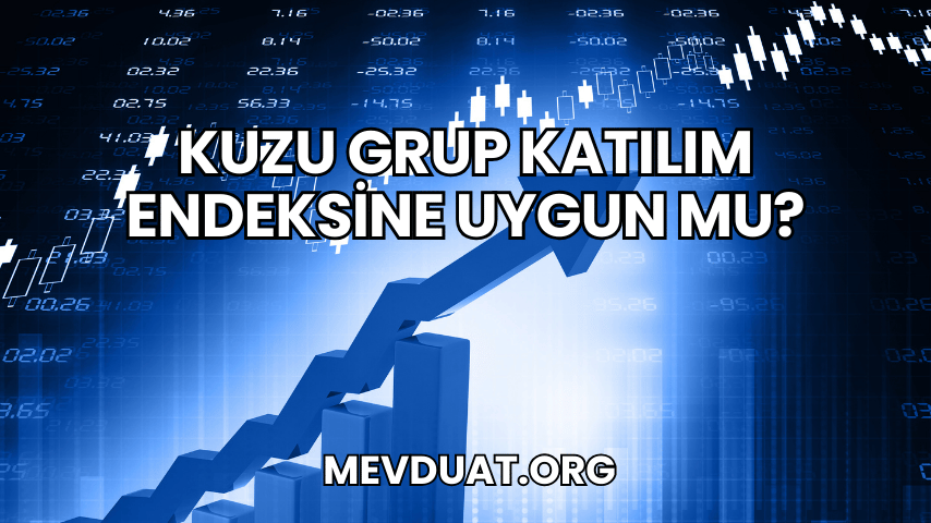 Kuzu Grup Katılım Endeksine Uygun mu?