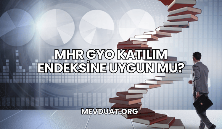 MHR GYO Katılım Endeksine Uygun mu?