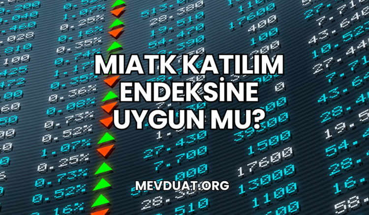 MIATK Katılım Endeksine Uygun mu?