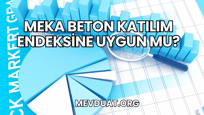 Meka Beton Katılım Endeksine Uygun mu?