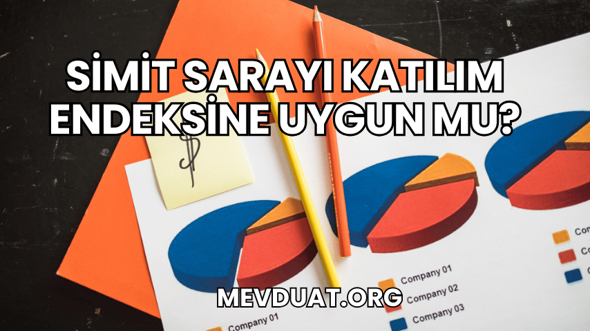 Simit Sarayı Katılım Endeksine Uygun mu?