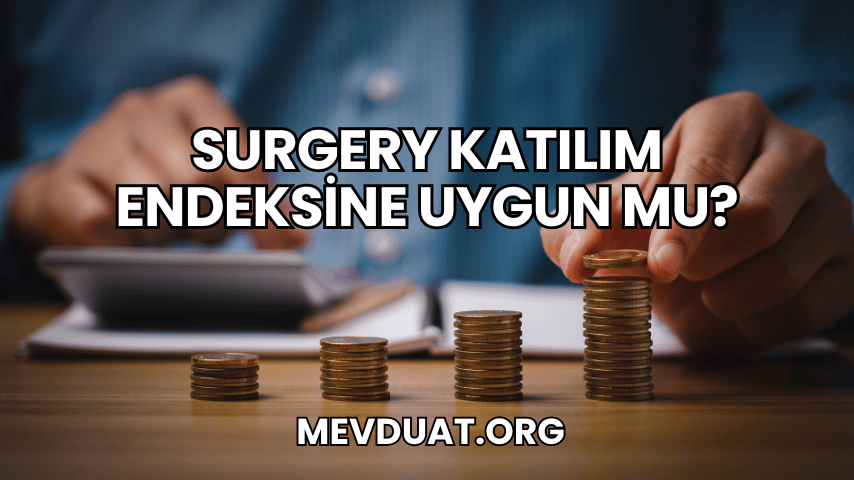 Surgery Katılım Endeksine Uygun mu?