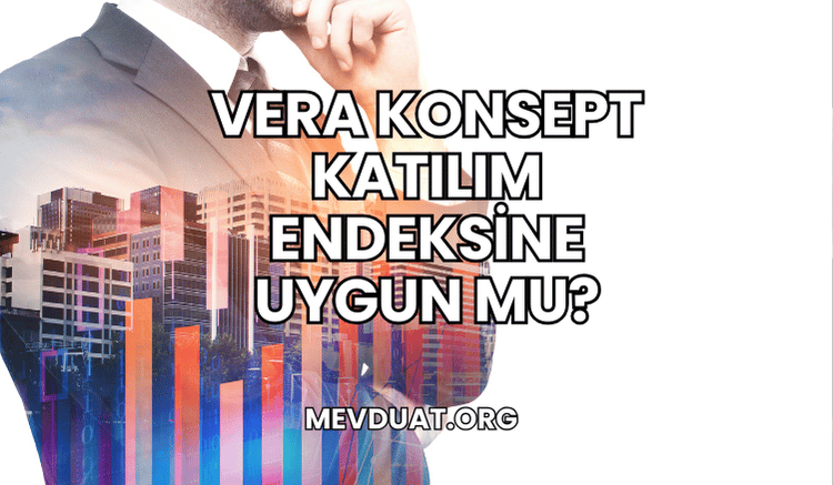 Vera Konsept Katılım Endeksine Uygun mu?