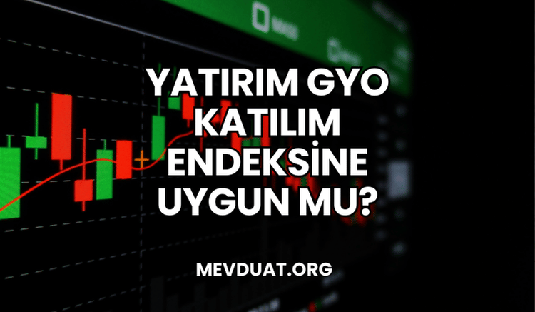 Yatırım GYO Katılım Endeksine Uygun mu?