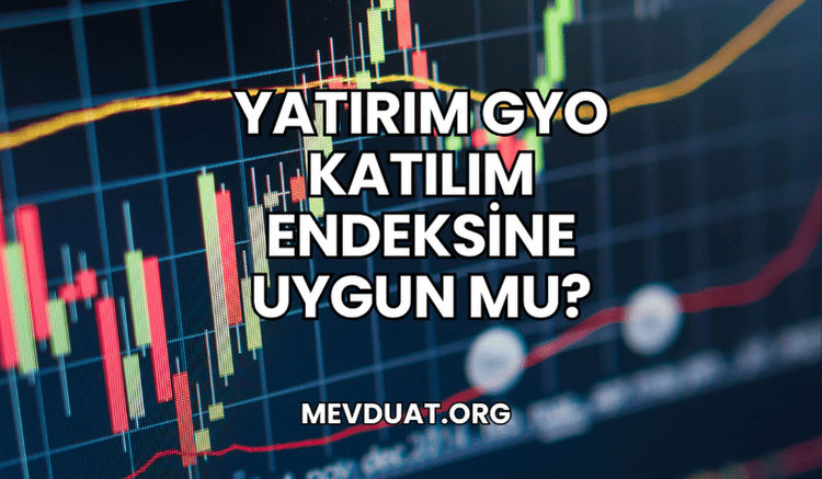 Yatırım GYO Katılım Endeksine Uygun mu?