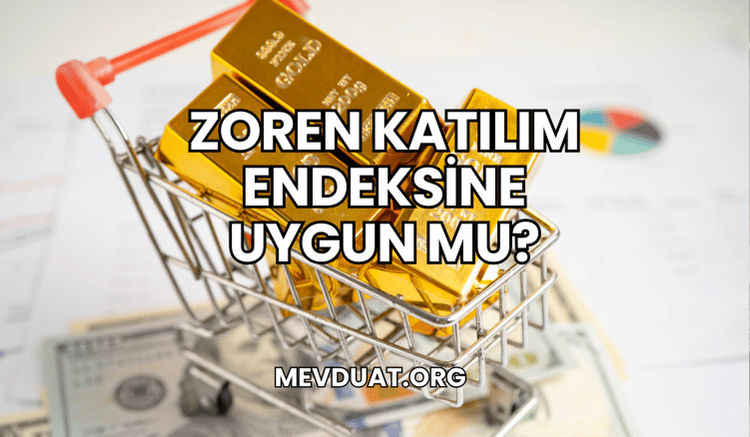 Zoren Katılım Endeksine Uygun mu?