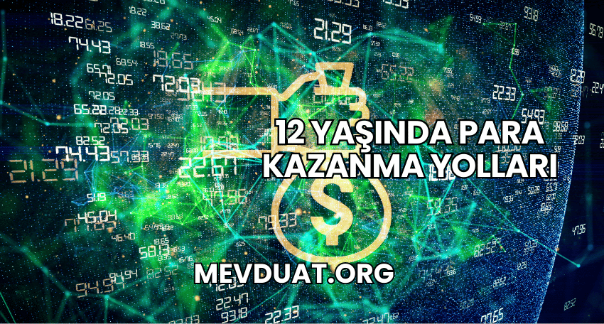 12 Yaşında Para Kazanma Yolları