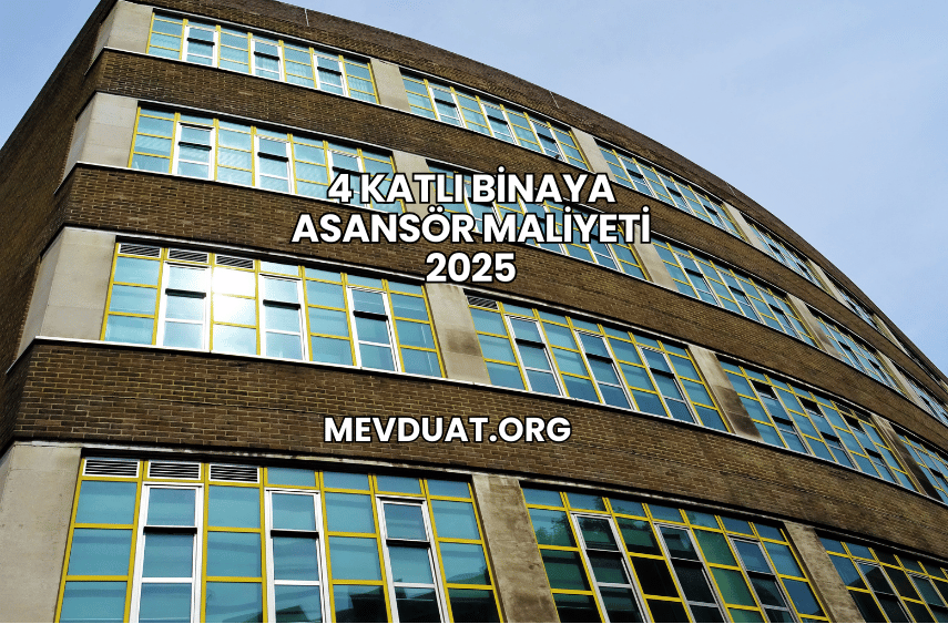 4 Katlı Binaya Asansör Maliyeti 2025