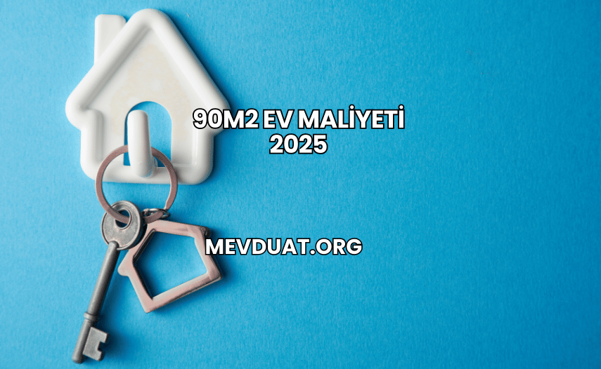 90m2 Ev Maliyeti 2025