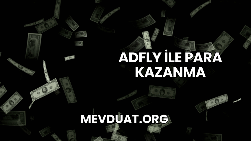 AdFly ile Para Kazanma