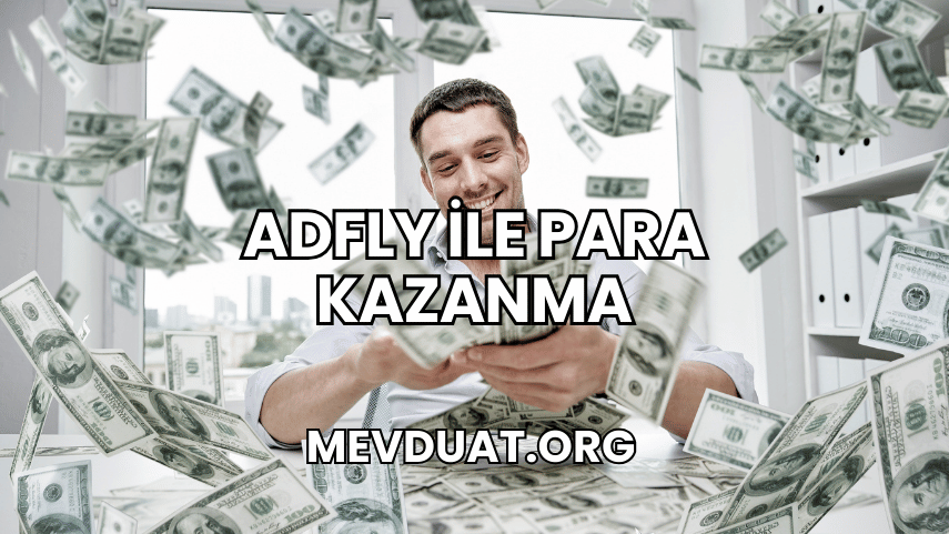 AdFly ile Para Kazanma