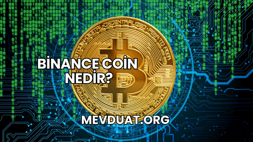 Binance Coin Nedir?