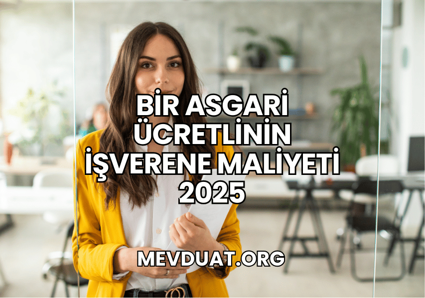 Bir Asgari Ücretlinin İşverene Maliyeti 2025