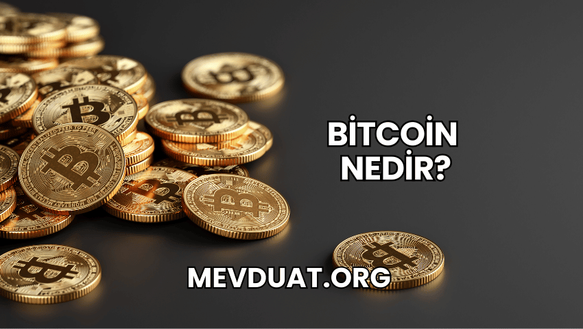 Bitcoin Nedir?