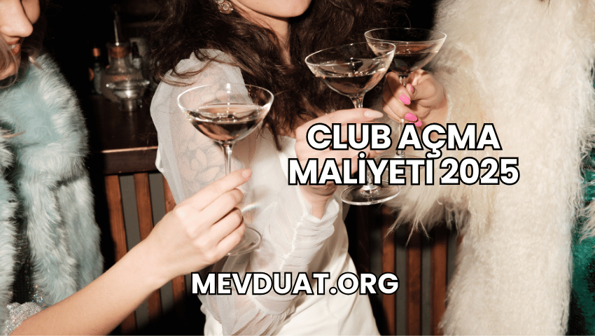 Club Açma Maliyeti 2025