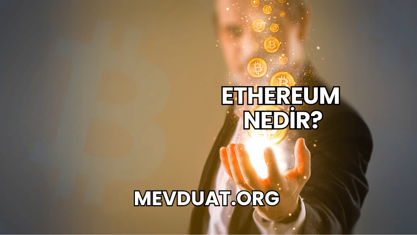 Ethereum Nedir?