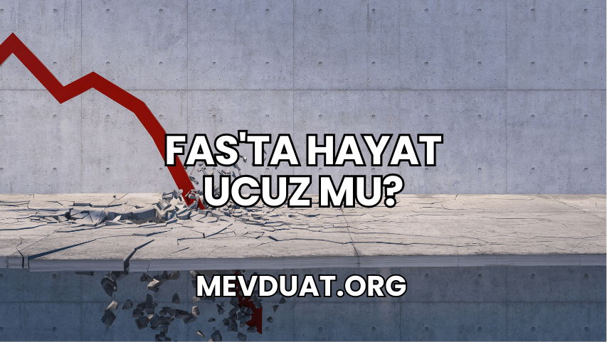 Fas'ta Hayat Ucuz mu?