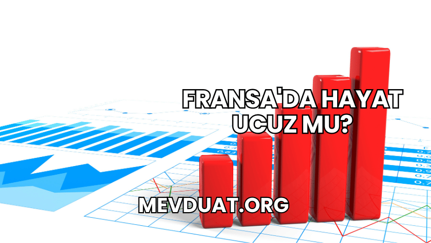 Fransa'da Hayat Ucuz mu?