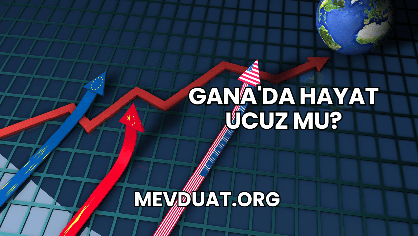 Gana'da Hayat Ucuz mu?