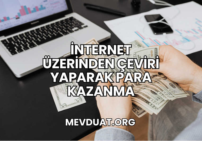 İnternet Üzerinden Çeviri Yaparak Para Kazanma