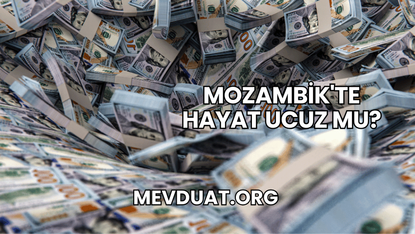 Mozambik'te Hayat Ucuz mu?