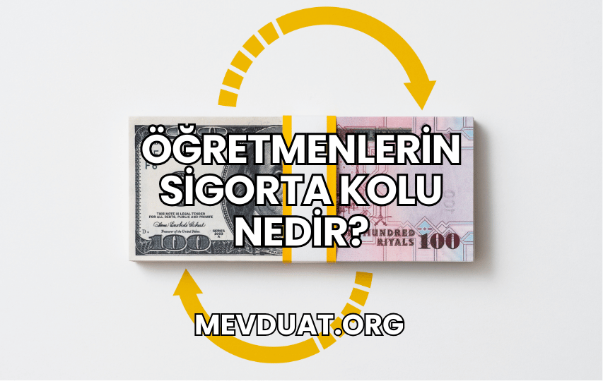 Öğretmenlerin Sigorta Kolu Nedir?