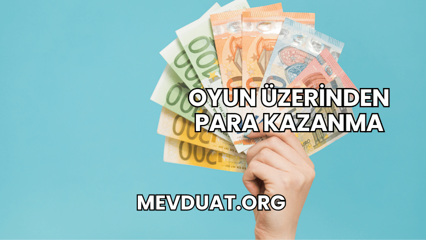 Oyun Üzerinden Para Kazanma