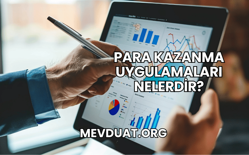 Para Kazanma Uygulamaları Nelerdir?