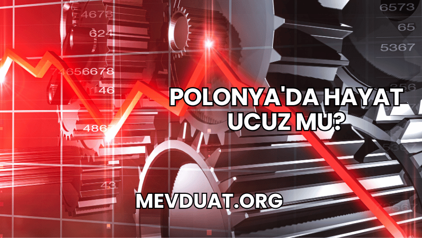 Polonya'da Hayat Ucuz mu?