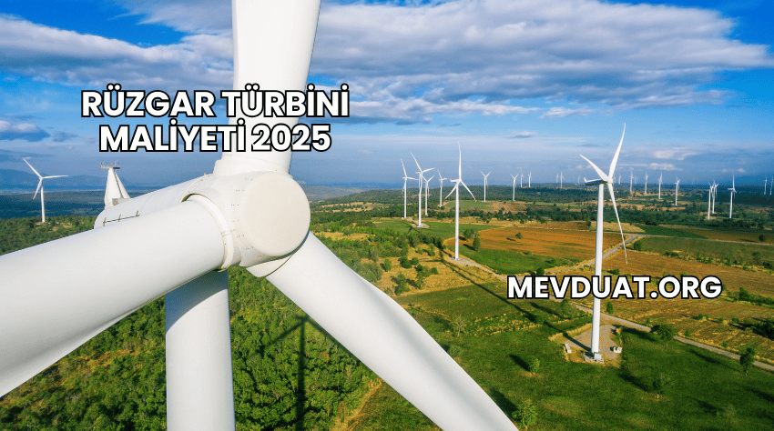 Rüzgar Türbini Maliyeti 2025