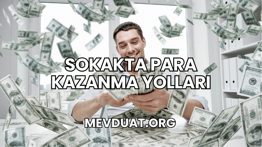 Sokakta Para Kazanma Yolları