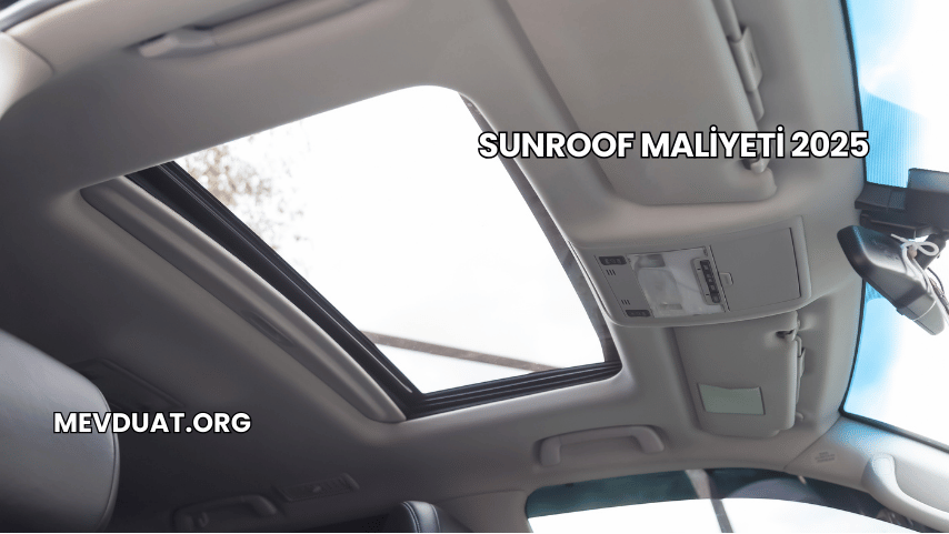 Sunroof Maliyeti 2025