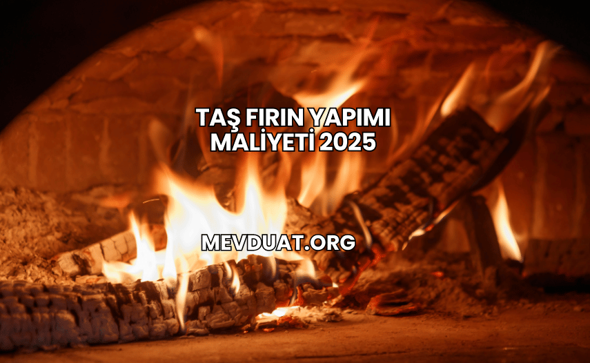 Taş Fırın Yapımı Maliyeti 2025