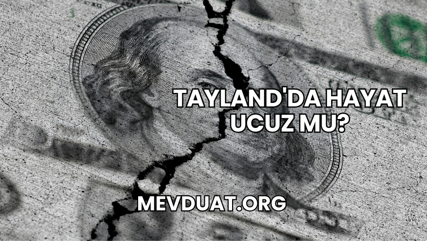 Tayland'da Hayat Ucuz mu?