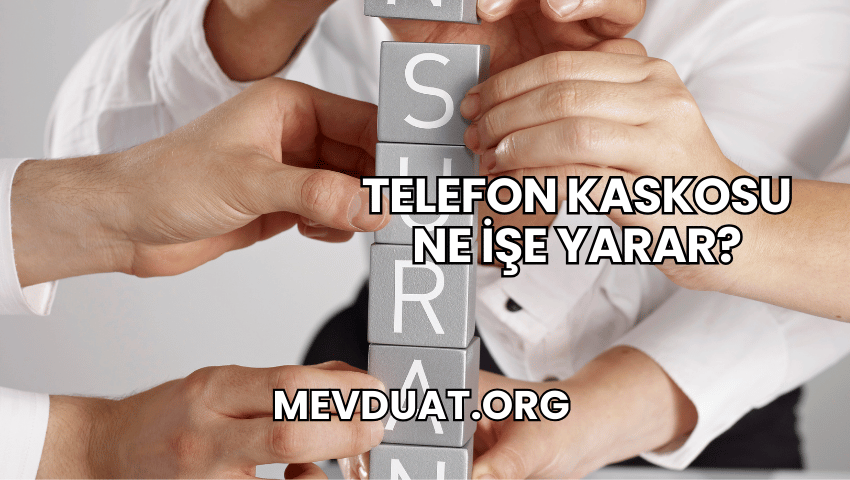 Telefon Kaskosu Ne İşe Yarar?