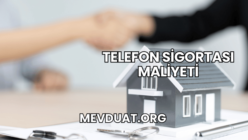 Telefon Sigortası Maliyeti