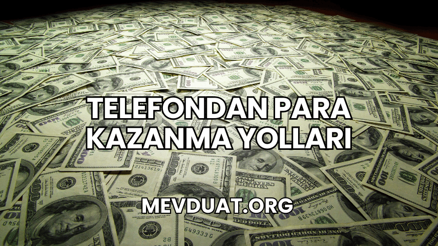 Telefondan Para Kazanma Yolları