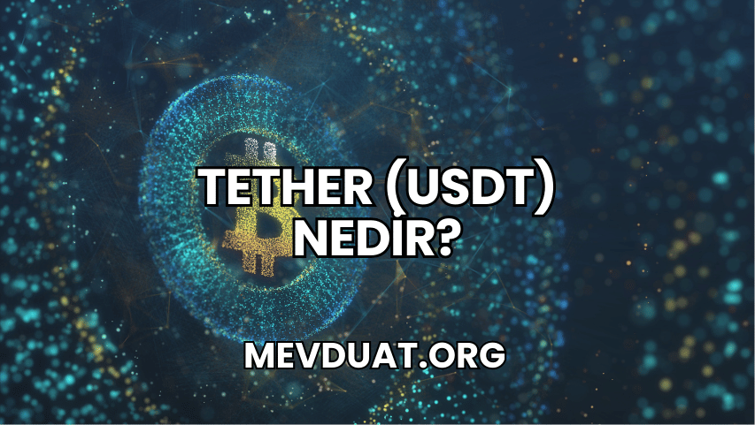 Tether (USDT) Nedir?