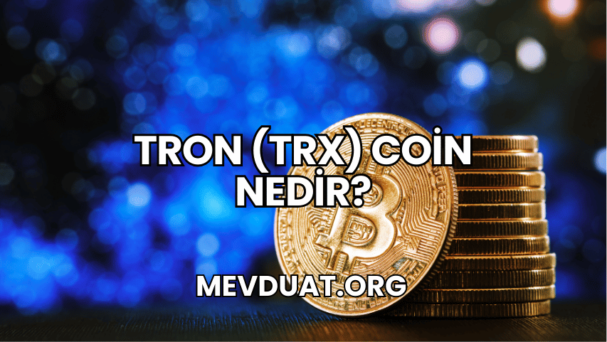 Tron (TRX) Coin Nedir?