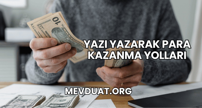 Yazı Yazarak Para Kazanma Yolları